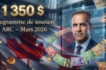 Programme de soutien ARC 1 350 $ avril 2026 : dates de paiement et critères d’admissibilité